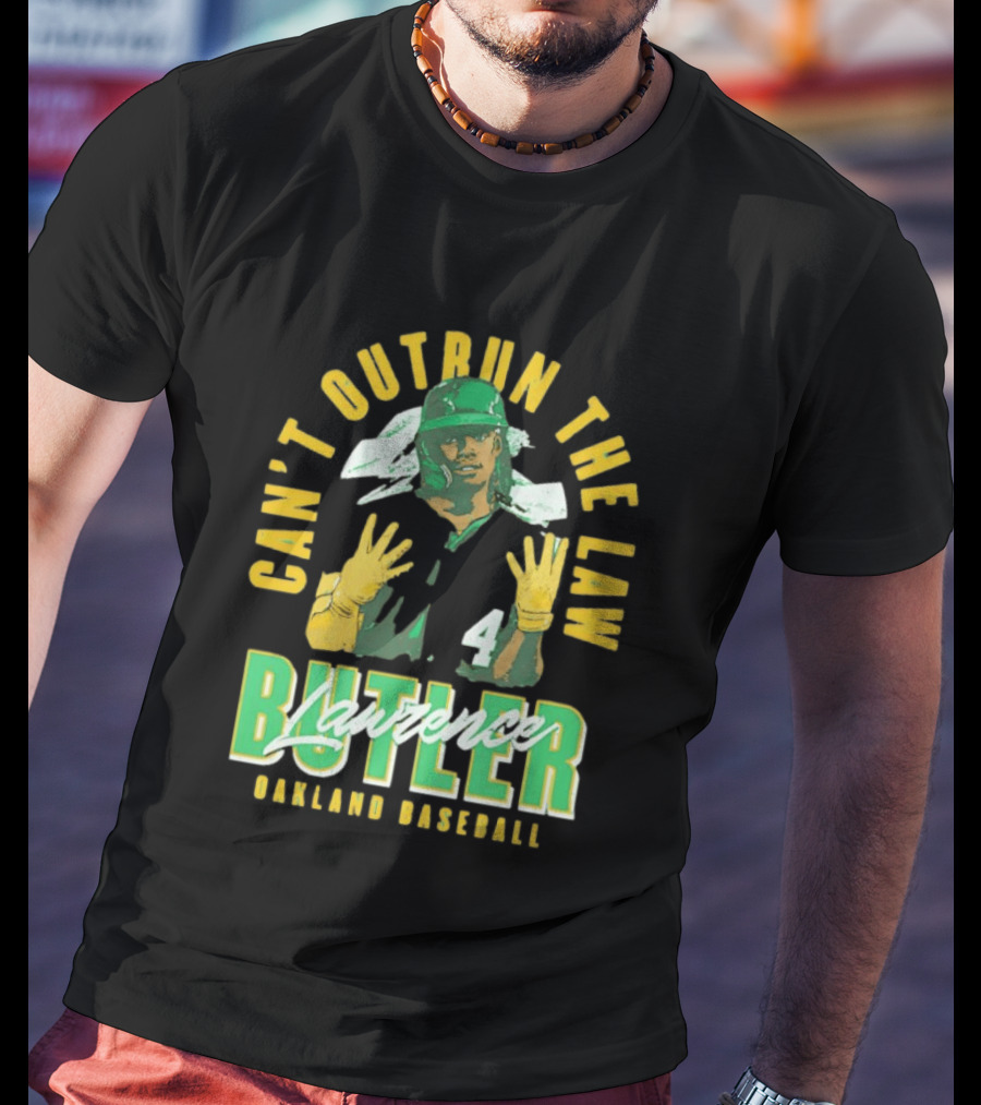 Can't Outrun The Law Lawrence Butler Oakland Baseball T-Shirt