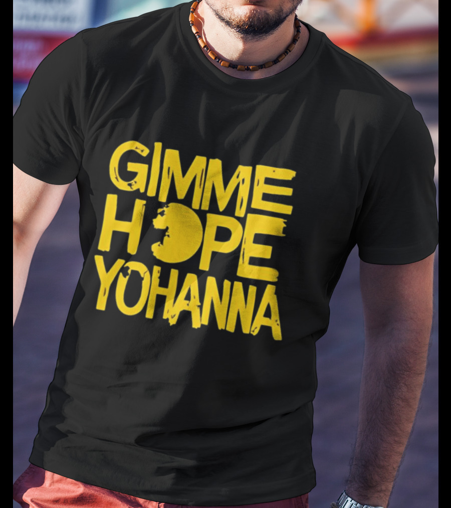 Gimme Hope Yohanna 80s Classic Song Lyrics T-Shirt