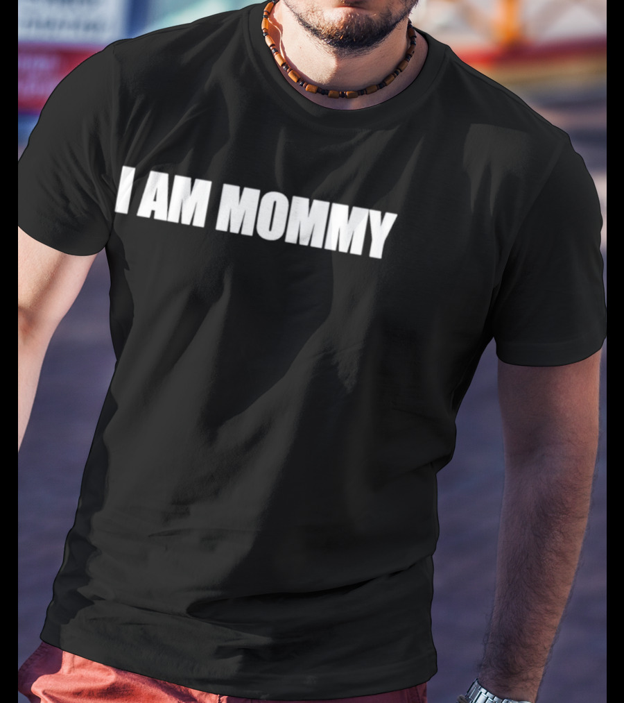 I Am Mommy T-Shirt