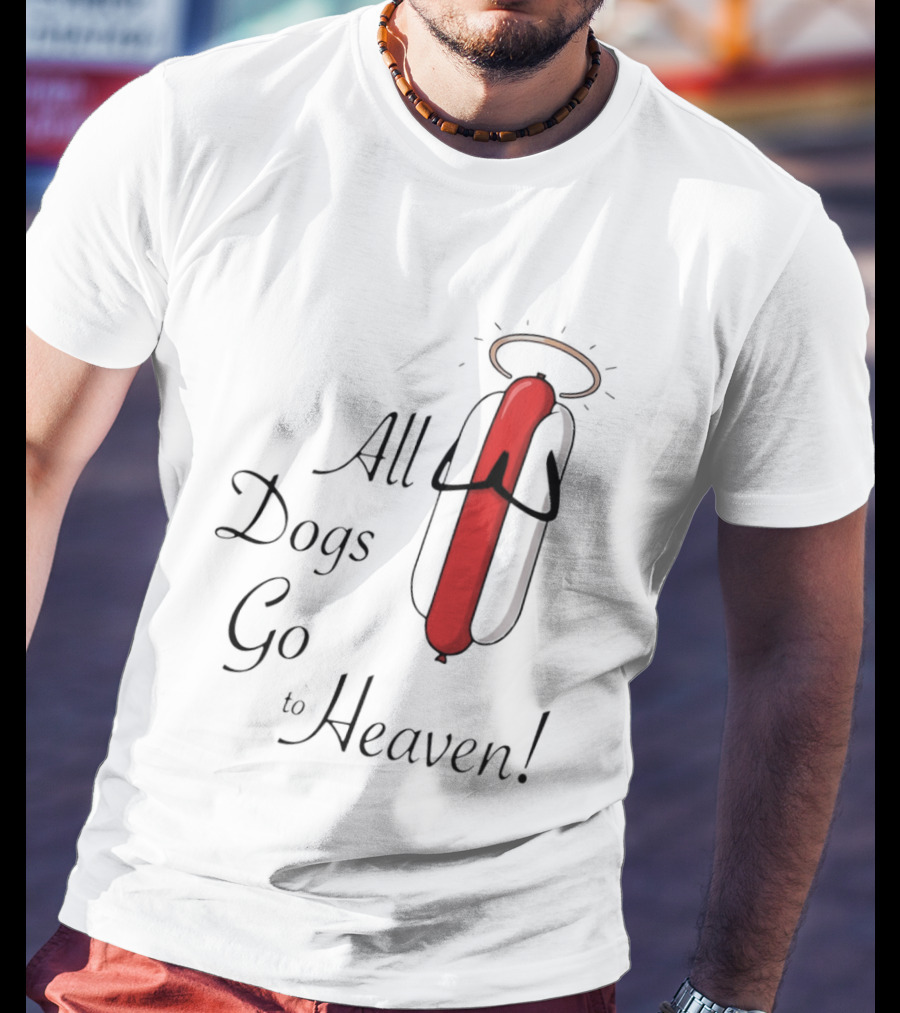 All Dogs Go To Heaven Sausage Hotdog Halo T-Shirt