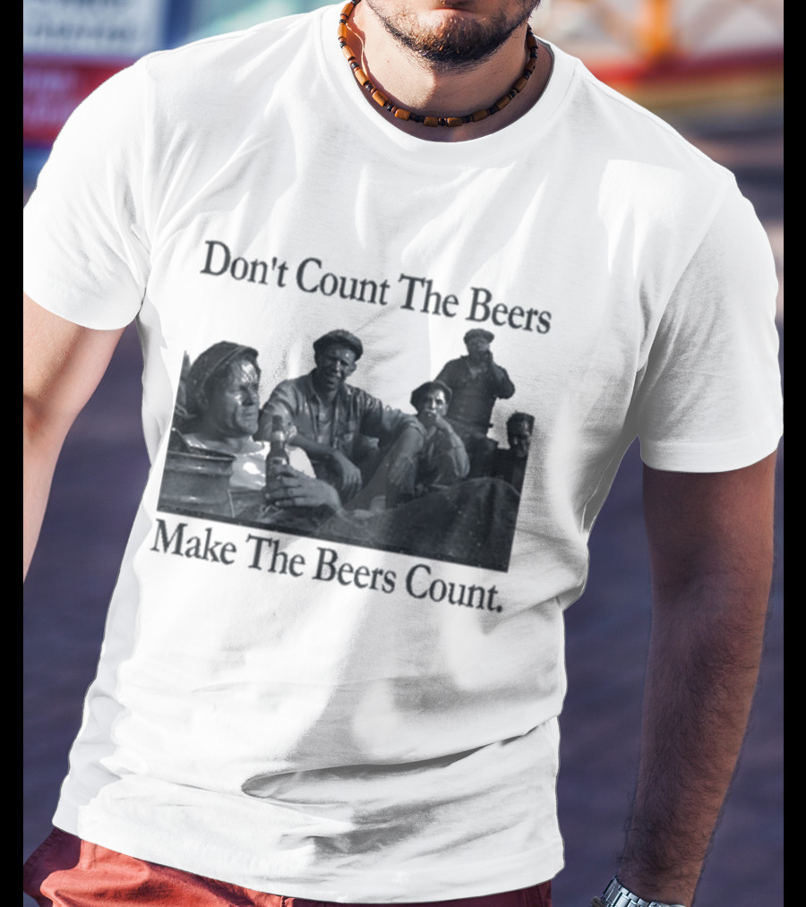 Don't Count The Beers Make The Beers Count Bohemian Classic Scene T-Shirt