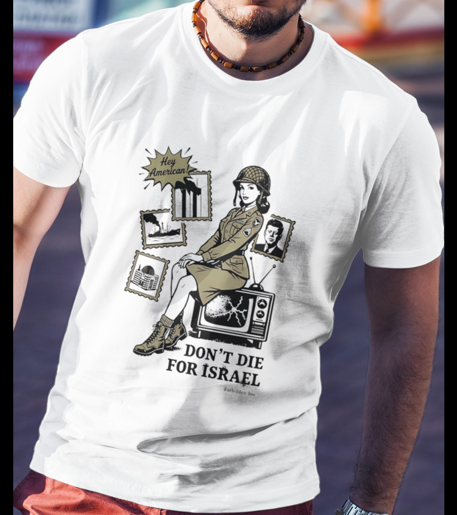 Hey American Don't Die For Israel Vintage Style Military Woman And TV T-Shirt