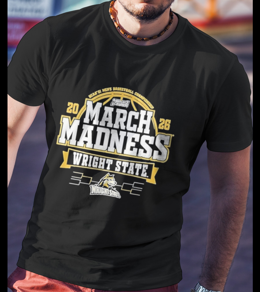 NCAA Men's Basketball Championship 2026 March Madness Wright State Raiders T-Shirt