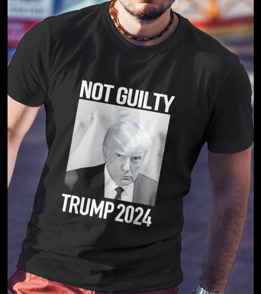 Not Guilty Donald Trump 2024 Campaign T-Shirt