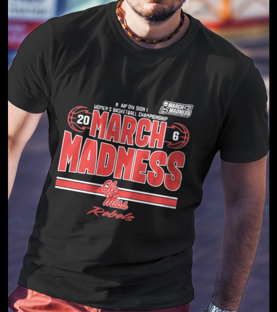 NCAA Division I Women's Basketball Championship 2026 March Madness Ole Miss Rebels T-Shirt