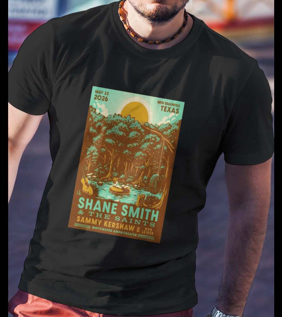 Shane Smith & The Saints May 23 2026 New Braunfels Texas Whitewater Amphitheater With Sammy Kershaw And Rob Leines T-Shirt
