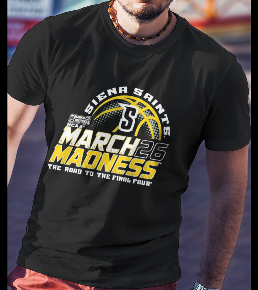 Siena Saints March Madness 2026 The Road To The Final Four T-Shirt
