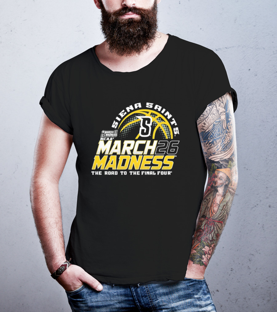 Siena Saints March Madness 2026 The Road To The Final Four T-Shirt