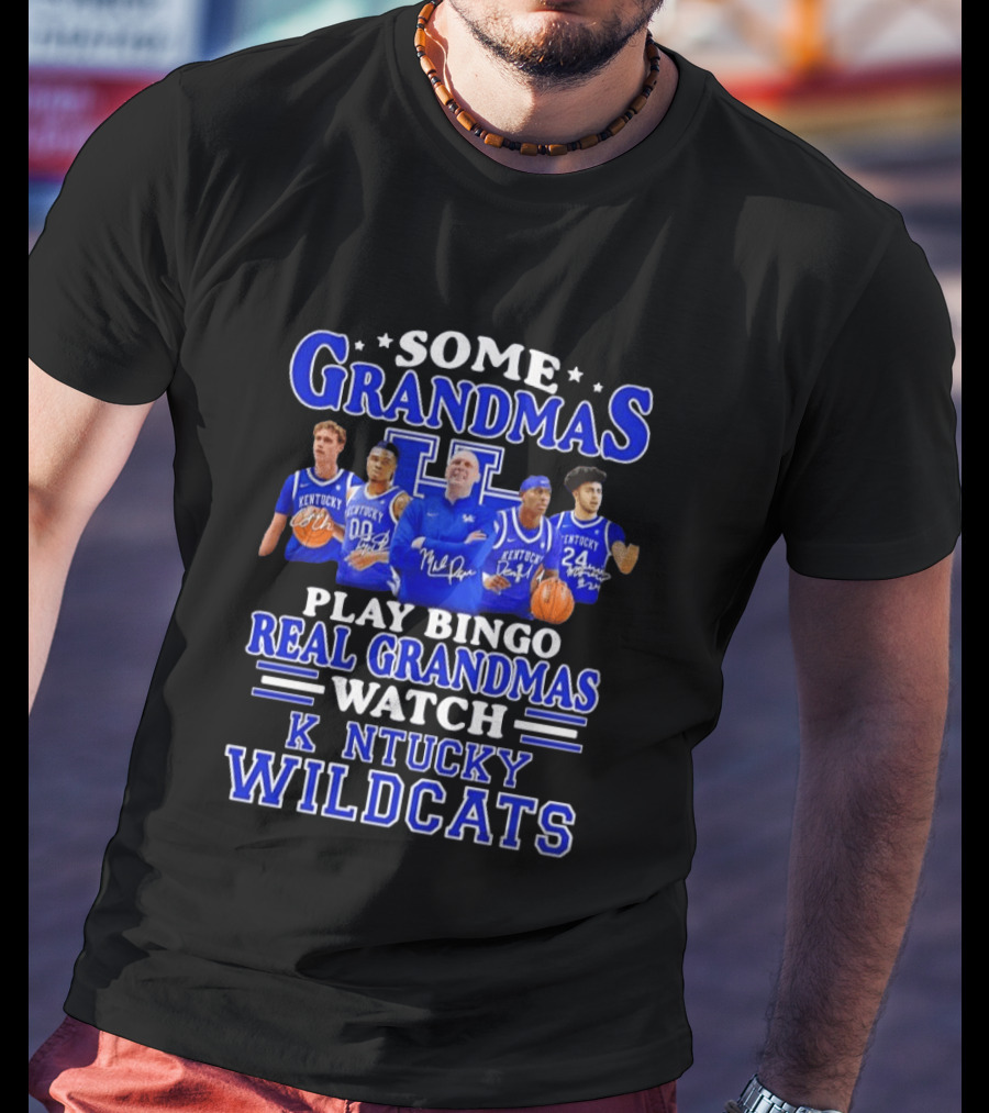 Some Grandmas Play Bingo Real Grandmas Kentucky Wildcats 02 24 T-Shirt
