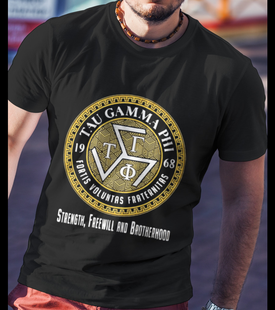 Tau Gamma Phi 1968 Fortis Voluntas Fraternitas Strength Freewill Brotherhood T-Shirt