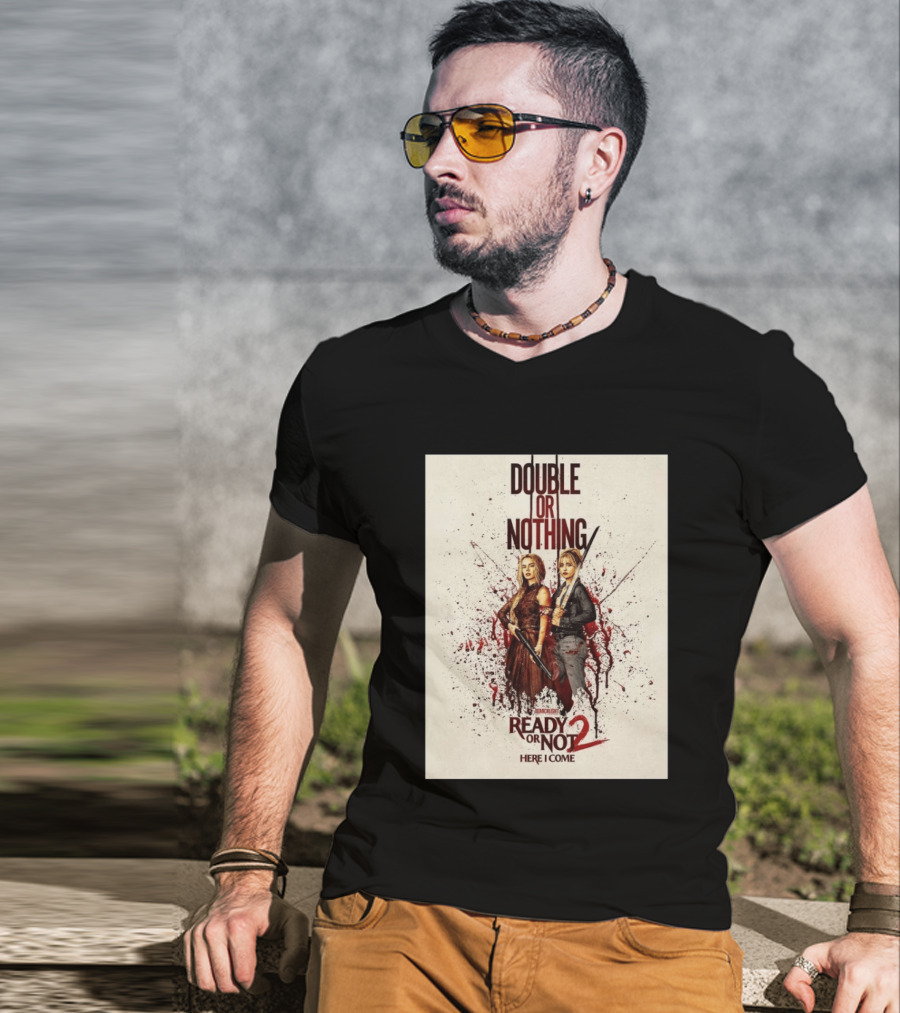 Double Or Nothing Ready Or Not 2 Here I Come T-Shirt