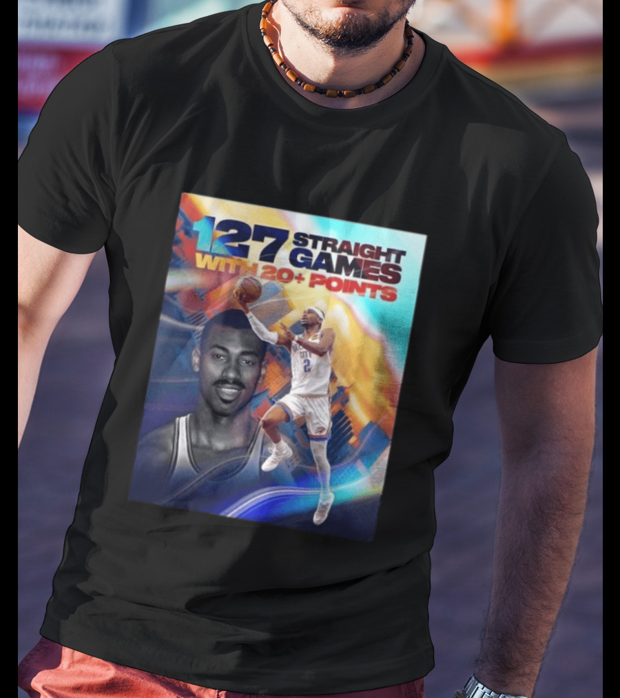 127 Straight Games With 20+ Points Shai Gilgeous Alexander OKC Thunder Basketball T-Shirt