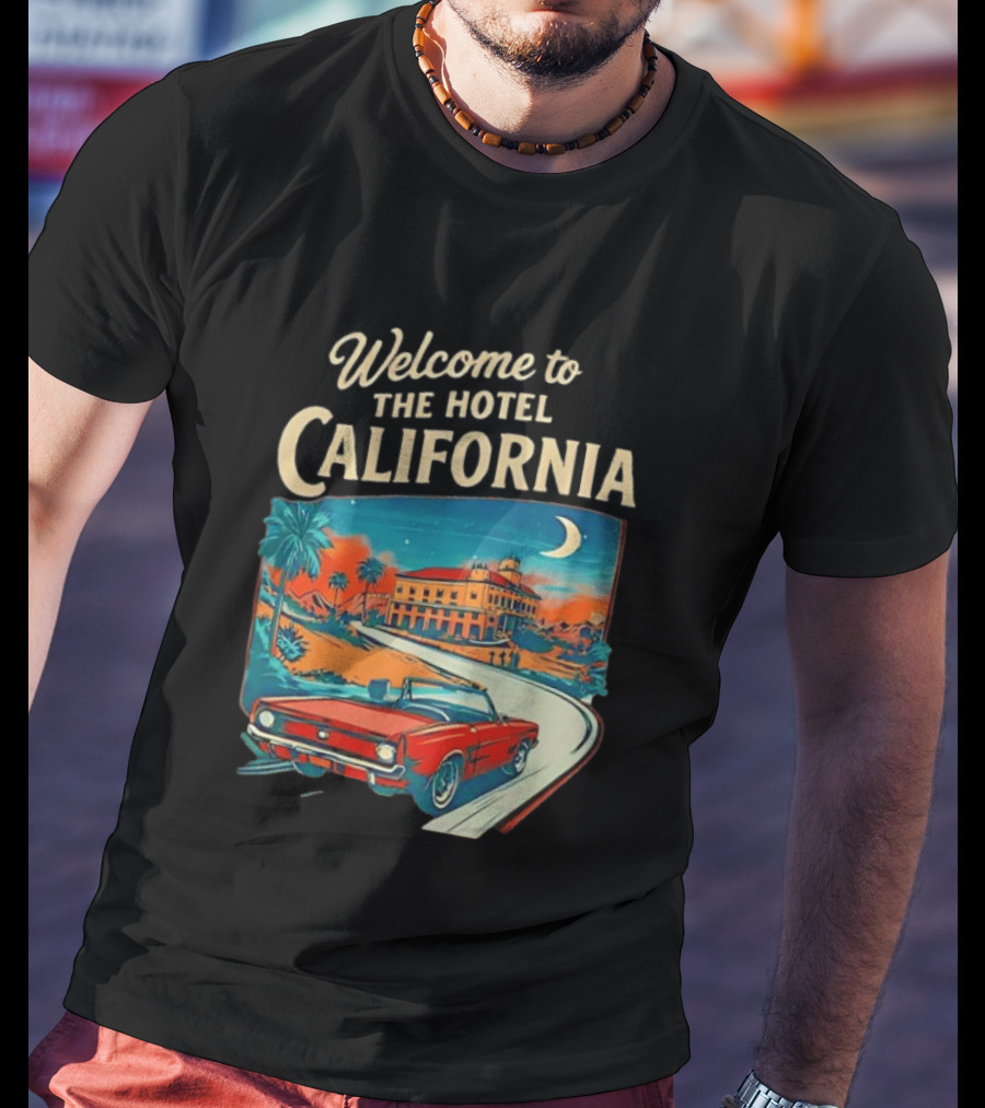 Welcome To The Hotel California Red Convertible Vintage Palm Trees Moonlit Scene T-Shirt