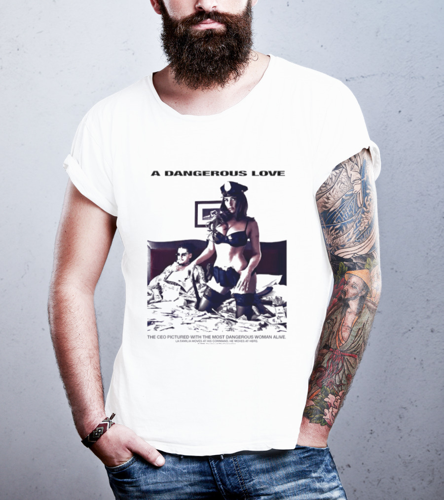 A Dangerous Love The CEO With The Most Dangerous Woman Alive T-Shirt