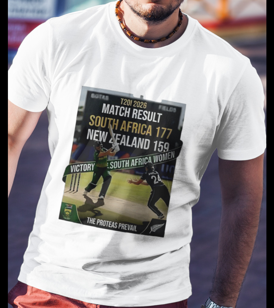 T20I 2026 Match Result South Africa 177 New Zealand 159 Victory South Africa Women The Proteas Prevail T-Shirt