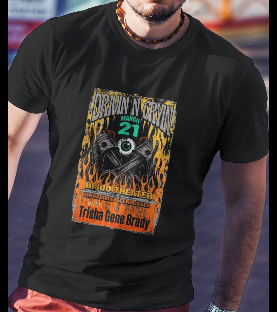 Drivin N Cryin March 21 Bijou Theater Knoxville Tennessee Trisha Gene Brady T-Shirt