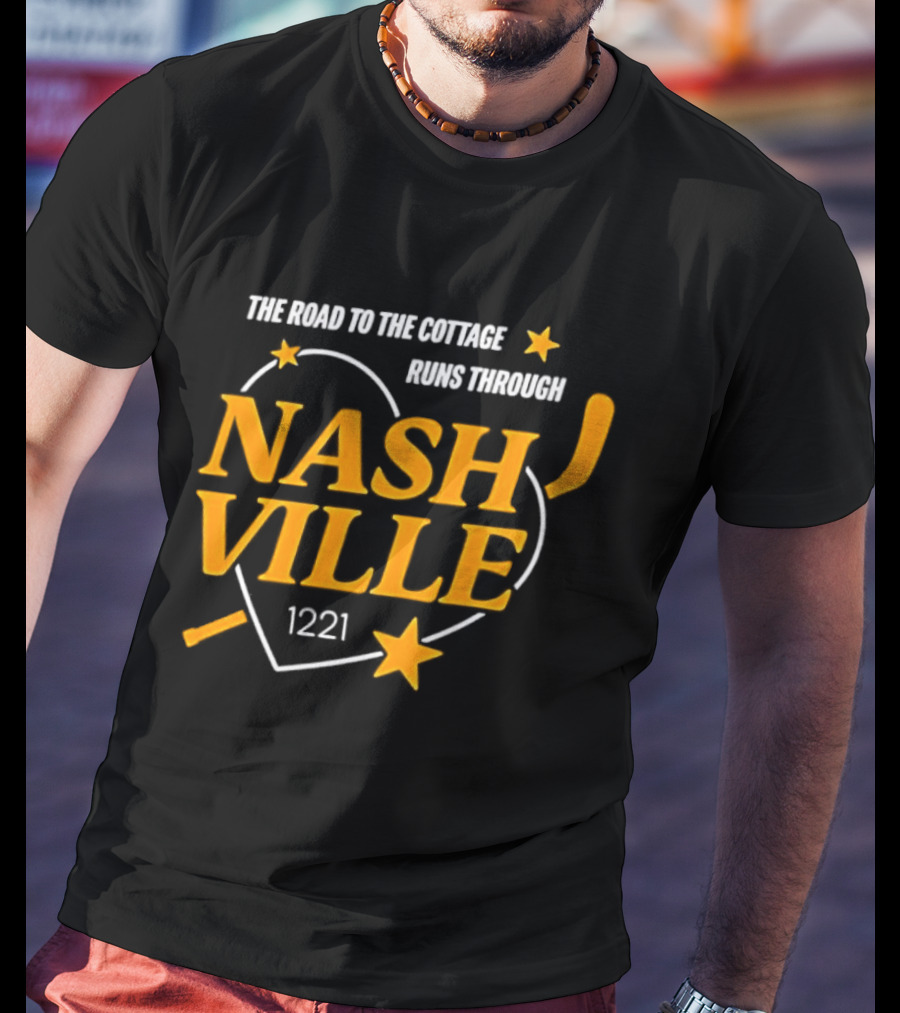 Nashville 1221 The Road To The Cottage Runs Through T-Shirt