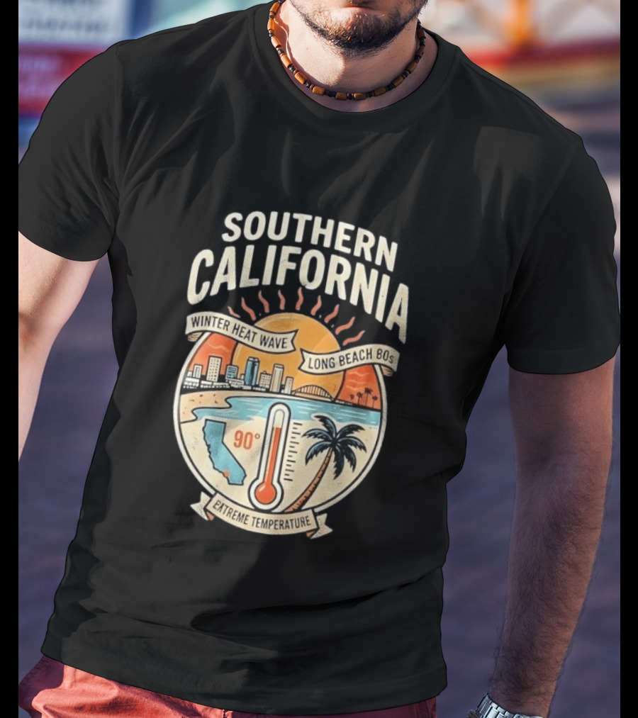Southern California Winter Heat Wave Long Beach Extreme Temperature 90 Degrees T-Shirt