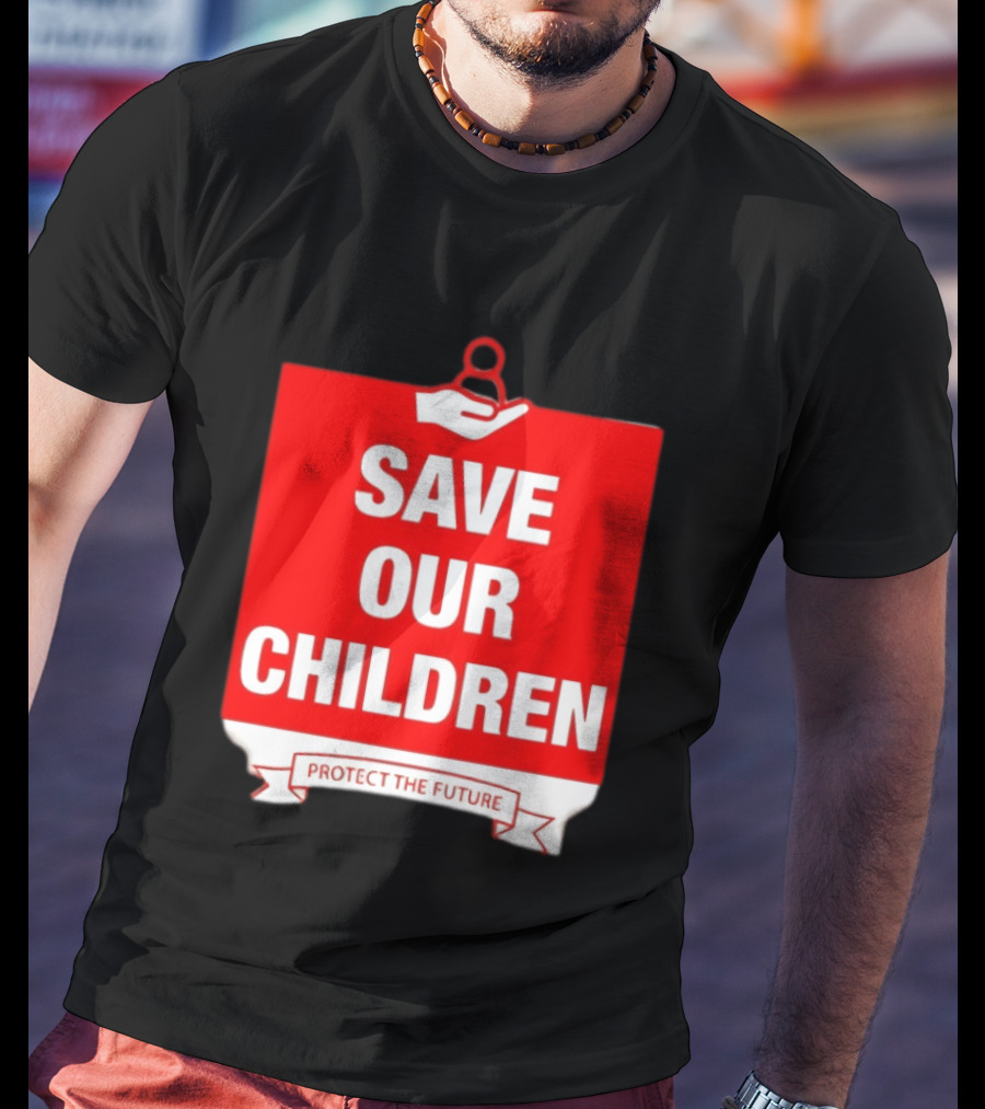 Save Our Children Protect The Future Emblem With Hand T-Shirt