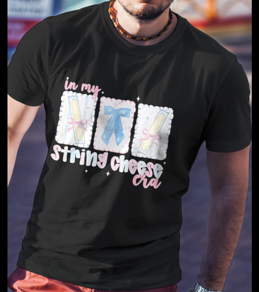 In My String Cheese Era Cheese Sticks And A Bow T-Shirt