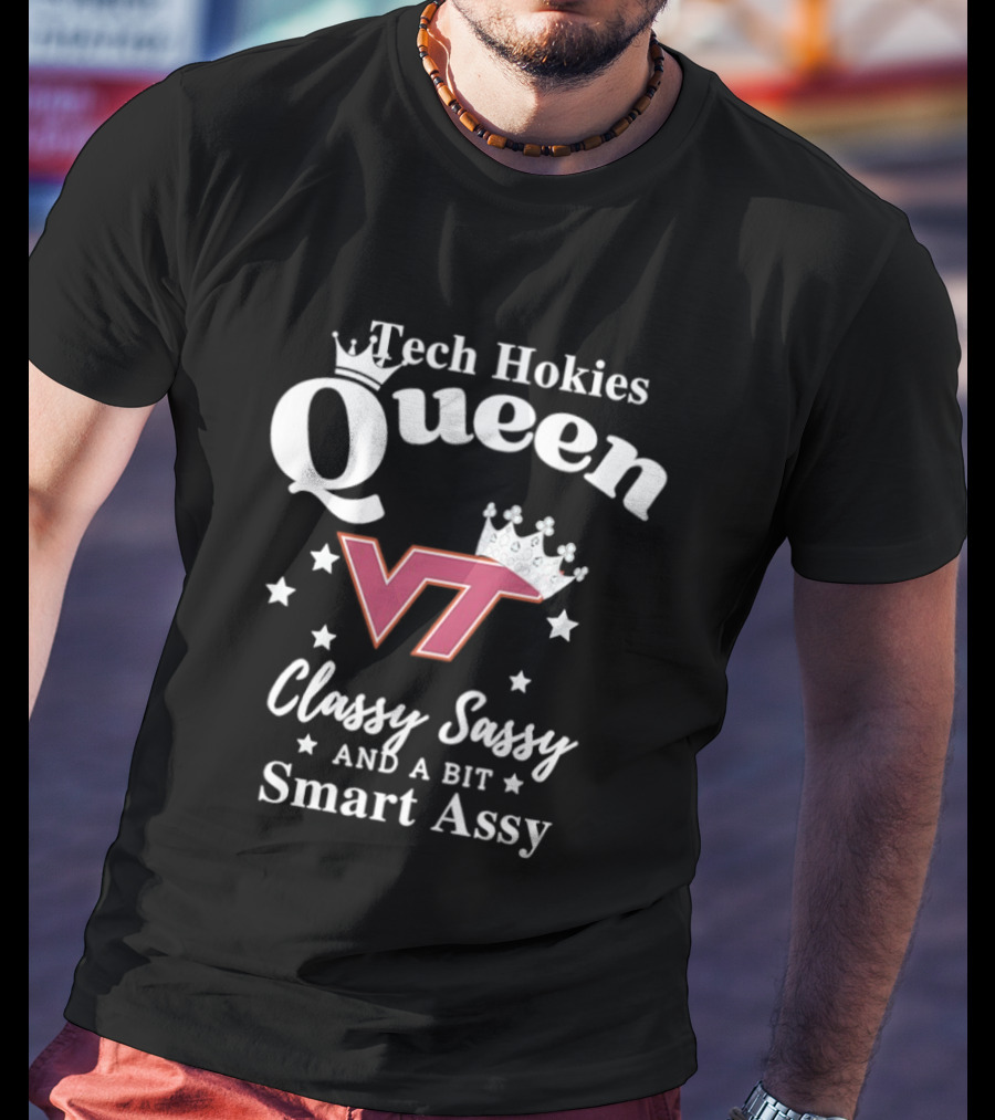 Virginia Tech Hokies Queen Classy Sassy Smart Assy VT T-Shirt