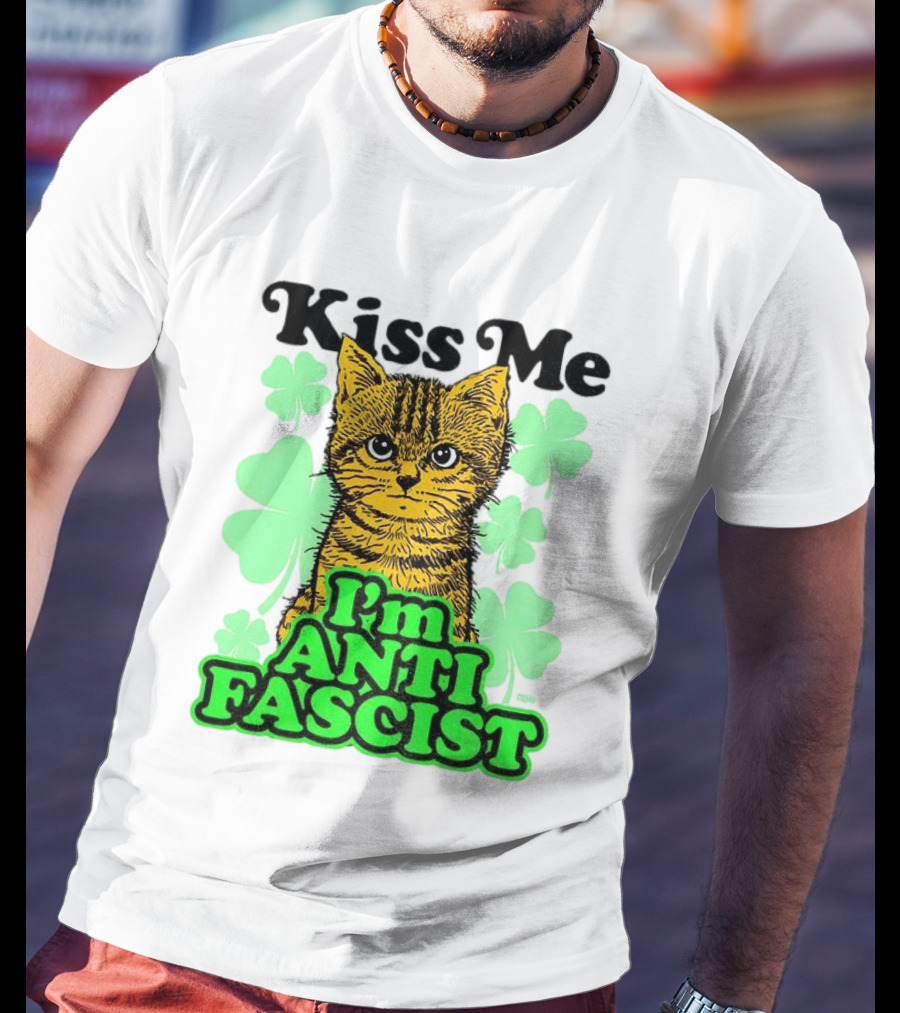 Kiss Me Cat I'm Anti Fascist St Patrick's Day Shamrock T-Shirt