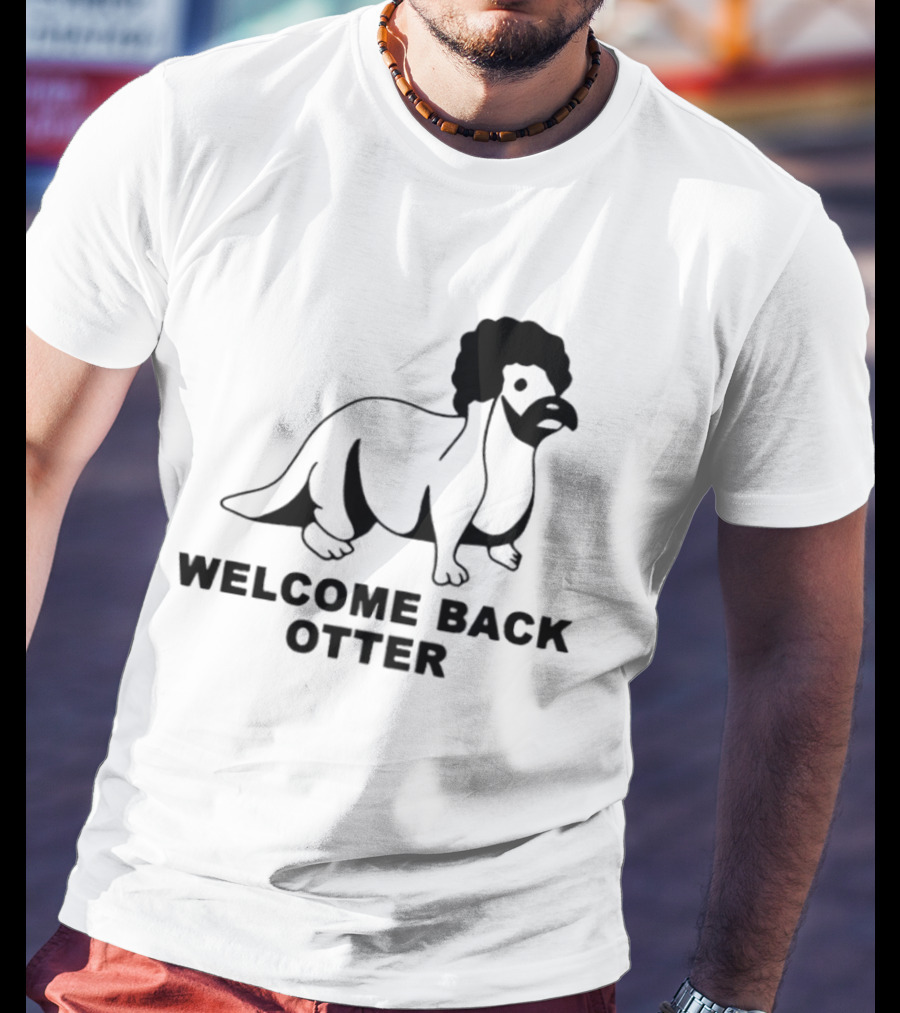 Welcome Back Otter Terry Solar Opposites Funny Animal Humor T-Shirt