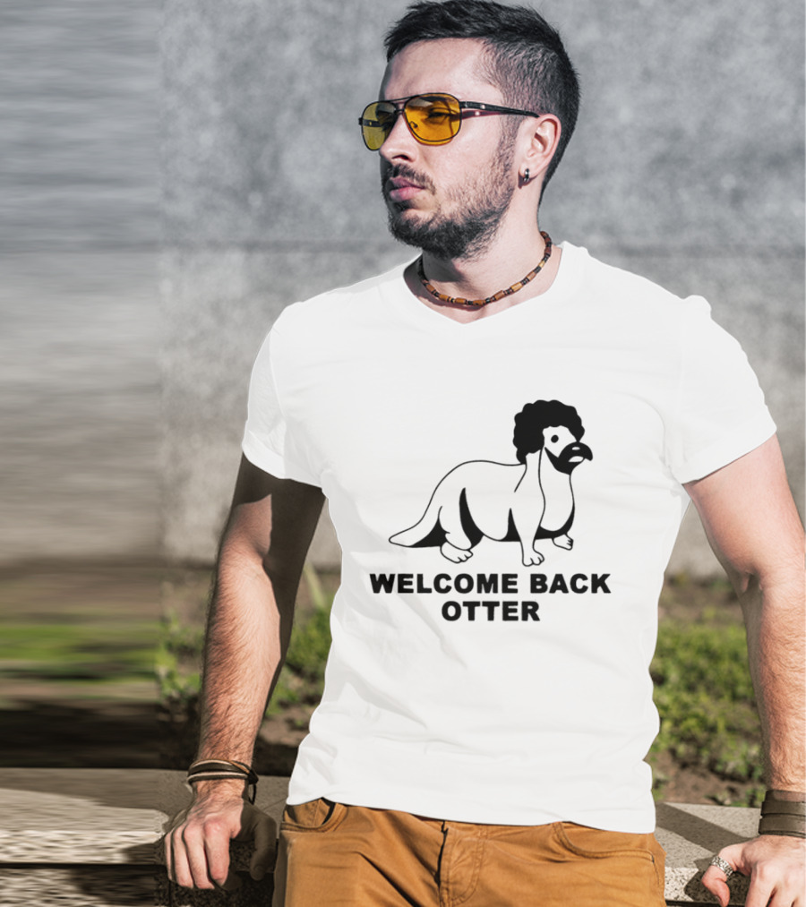 Welcome Back Otter Terry Solar Opposites Funny Animal Humor T-Shirt