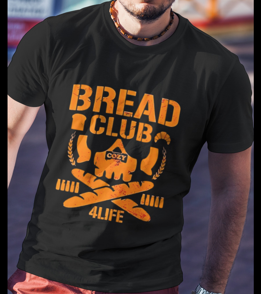 Bread Club Cozy Skull 4 Life Toast Breadsticks T-Shirt