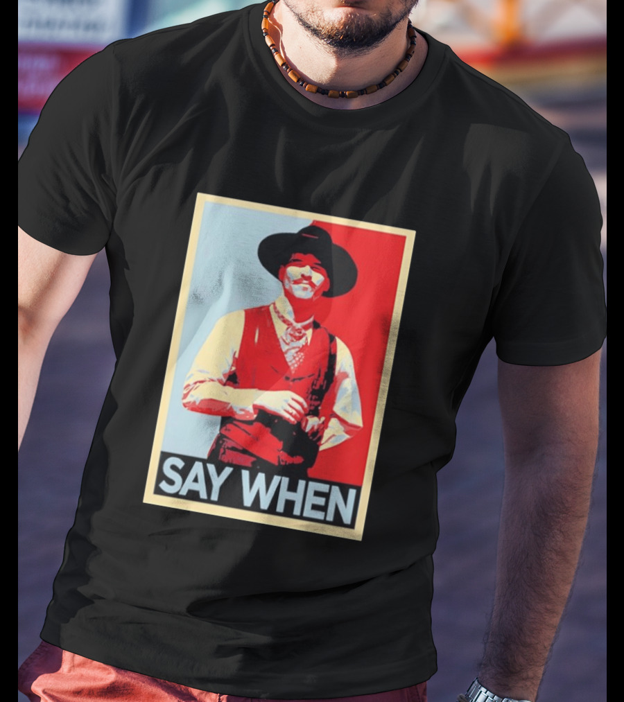 Doc Holliday Tombstone Movie Say When Hope T-Shirt