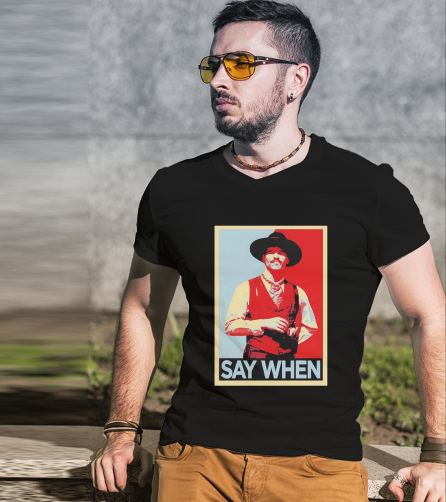 Doc Holliday Tombstone Movie Say When Hope T-Shirt