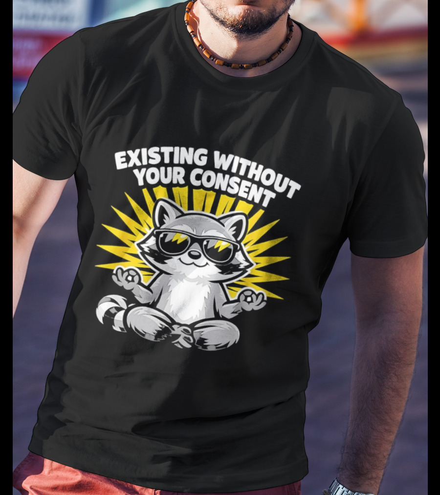 Existing Without Your Consent Raccoon Meditation Sunglasses Image T-Shirt