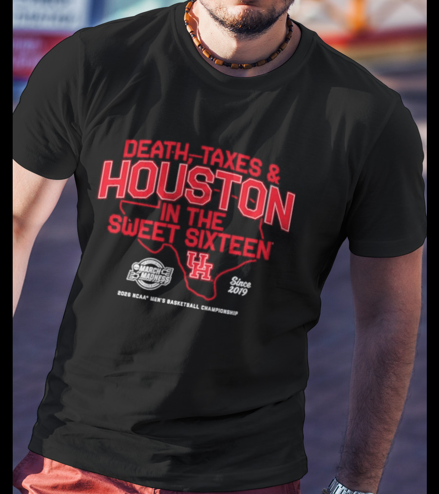 Death Taxes & Houston Sweet Sixteen University Of Houston 2023 Basketball T-Shirt