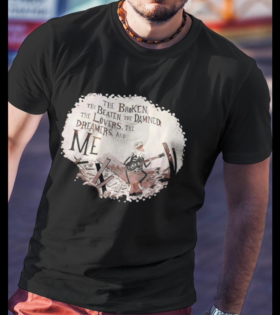 The Broken The Beaten The Damned The Lovers The Dreamers And Me Kermit Playing Guitar Scene T-Shirt
