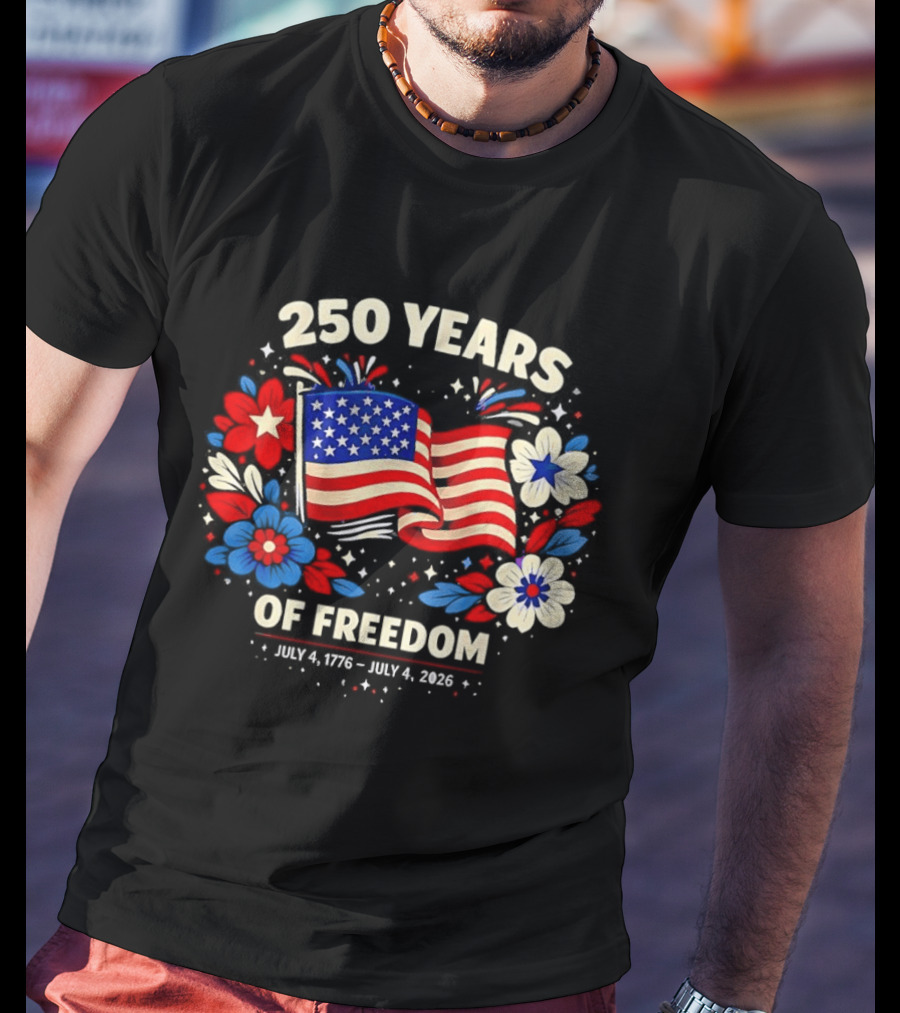 250 Years Of Freedom July 4 1776 To July 4 2026 USA Floral Celebration T-Shirt