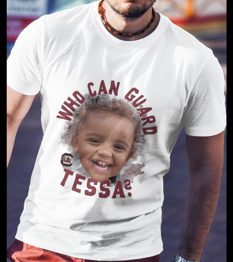 Who Can Guard Tessa Johnson South Carolina Gamecocks T-Shirt