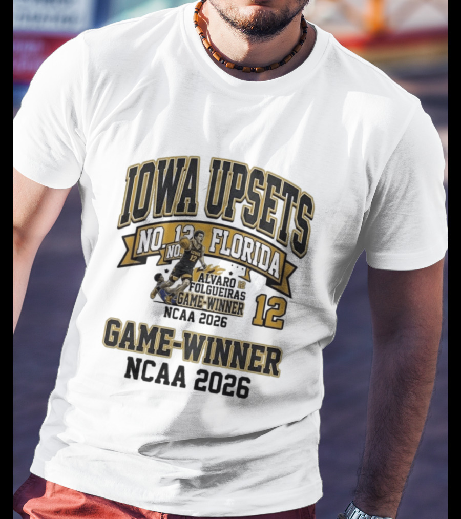 Iowa Upsets No. 12 Florida Alvaro Folgueiras Game Winner NCAA 2026 T-Shirt