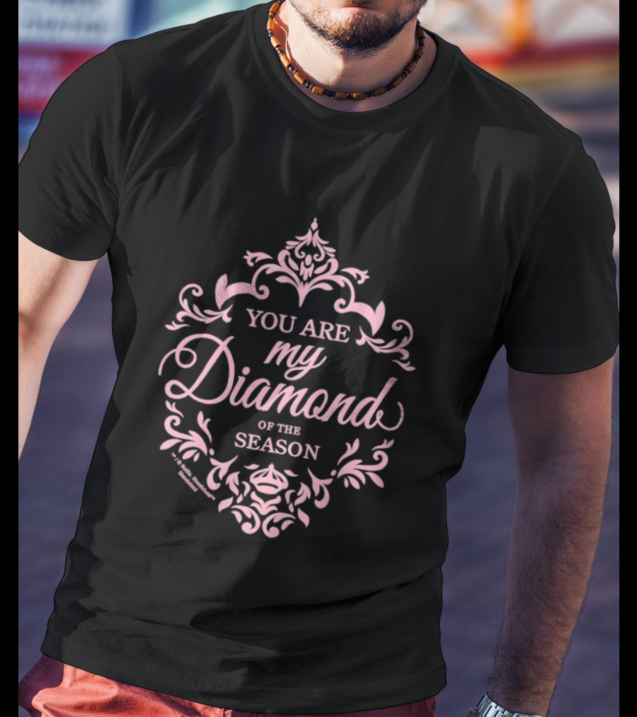 You Are My Diamond Of The Season Pink Floral Ornament T-Shirt