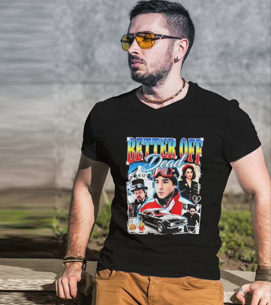 Better Off Dead Movie John Cusack K 12 Camaro Burger French Fries Heart T-Shirt