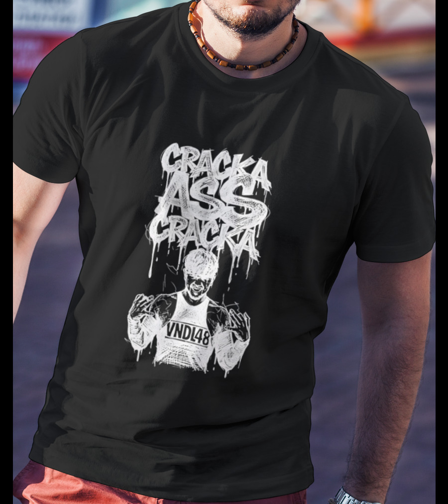 Cracka Ass Cracka VNDL48 Bold Statement Text Dripping T-Shirt