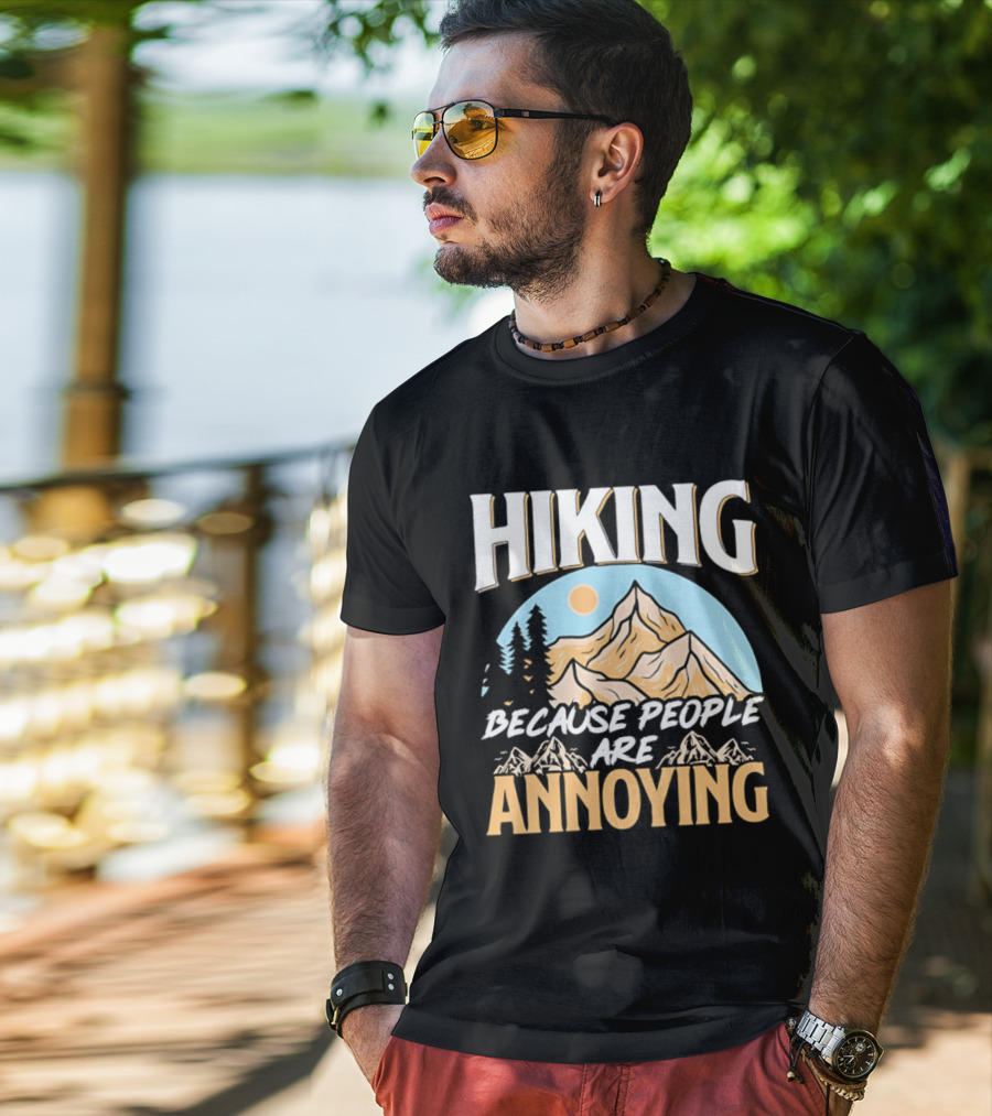 Hiking Because People Are Annoying Mountain Sun Adventure T-Shirt