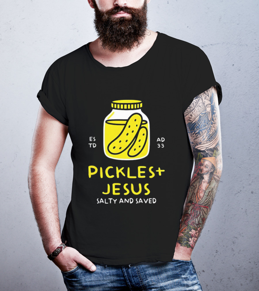 Established 33 AD Pickles And Jesus Salty And Saved T-Shirt