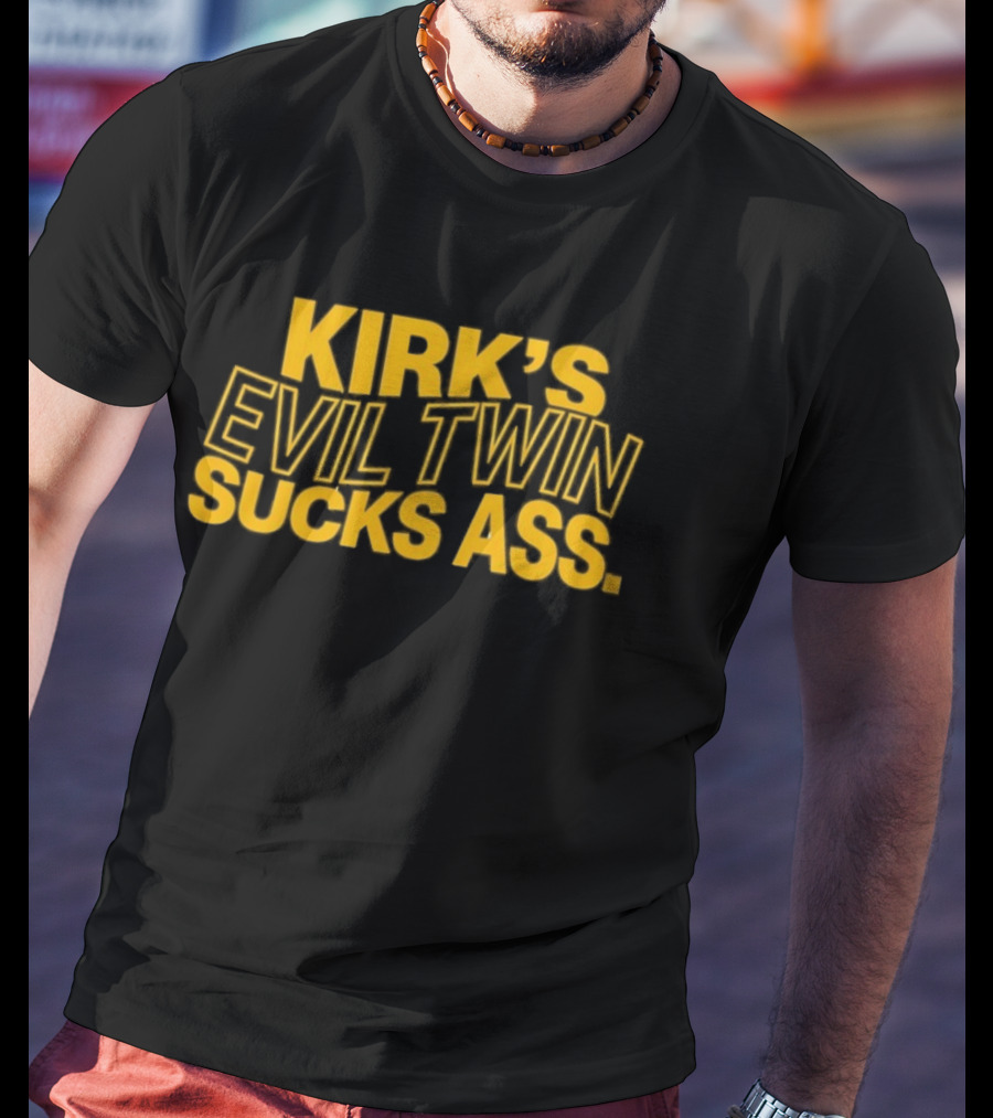 Kirk's Evil Twin Sucks Ass T-Shirt