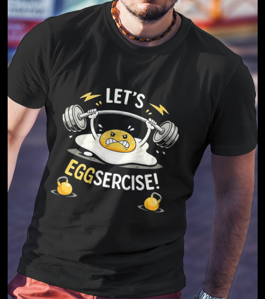 Let's Eggsercise Egg Weightlifting Fitness Motivation With Kettlebells T-Shirt