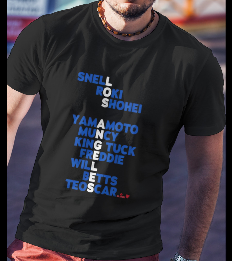 Los Angeles Snell Roki Shohei Yamamoto Muncy King Tuck Freddie Will Betts Teoscar 2026 T-Shirt