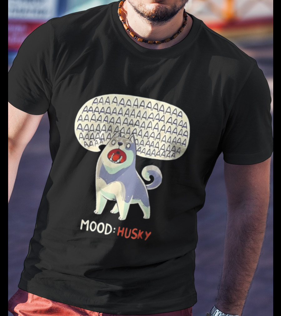 Mood Husky Howling AAAAAA T-Shirt