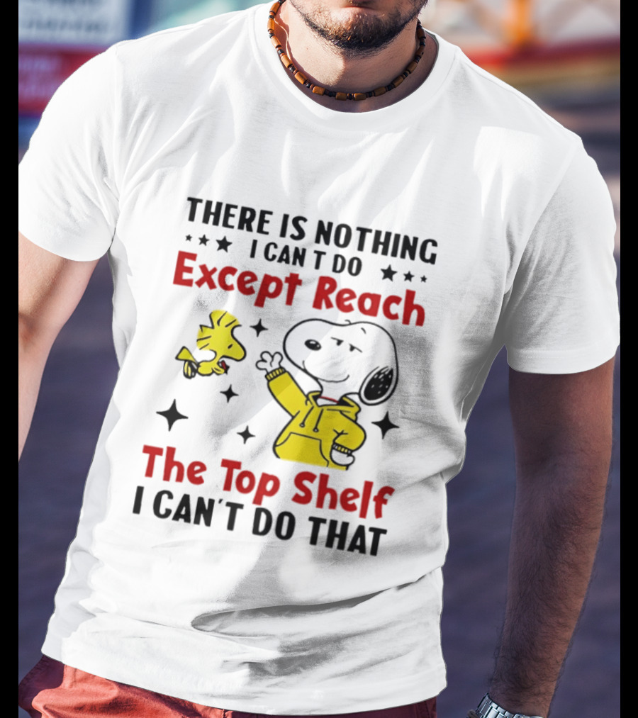 Snoopy Nothing I Can't Do Except Reach Top Shelf Peanuts Woodstock T-Shirt