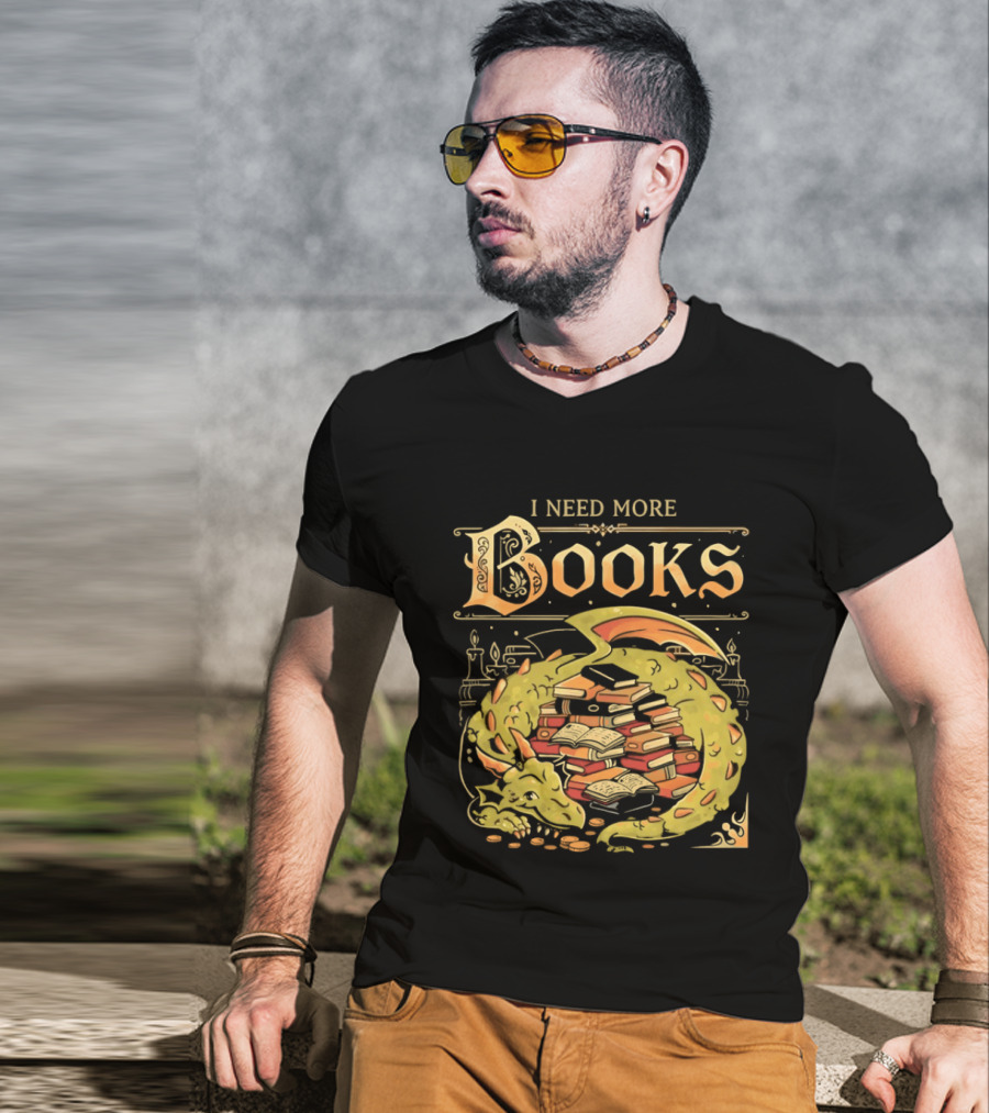 I Need More Books Dragon Hoard With Books T-Shirt