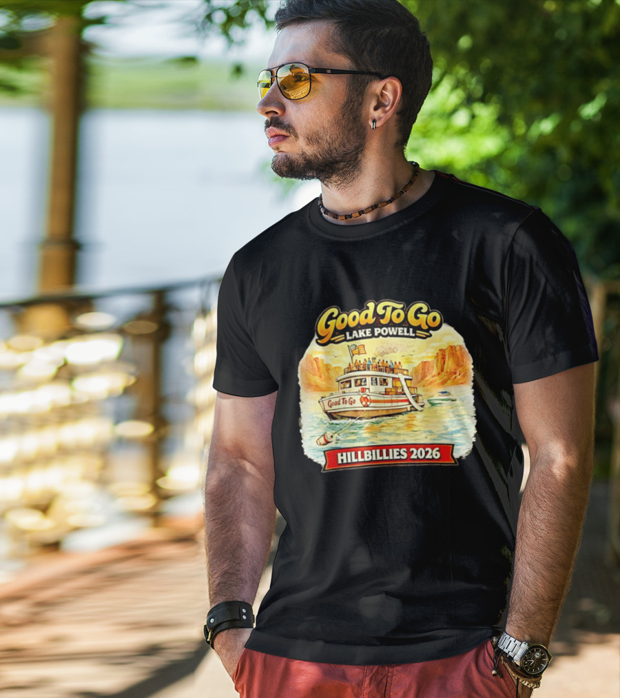Good To Go Lake Powell Hillbillies 2026 Boat Adventure T-Shirt
