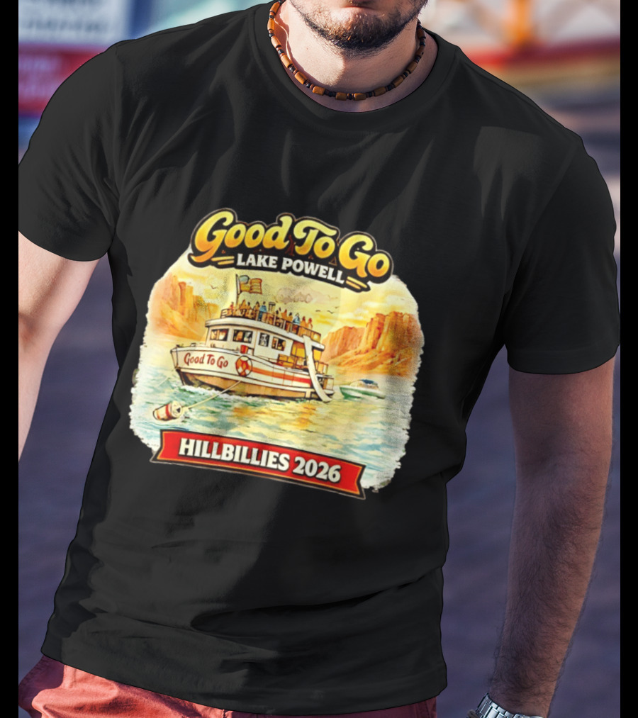 Good To Go Lake Powell Hillbillies 2026 Boat Adventure T-Shirt